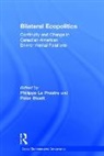 Philipee le Prestre, Philippe Le Prestre, Peter Stoett, Peter J. Stoett, Peter J. Prestre Stoett, Philippe Le Prestre... - Bilateral Ecopolitics