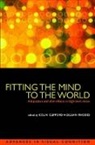 Colin W. G. Clifford, Colin W. G. (EDT)/ Rhodes Clifford, Colin W. G. Clifford, Colin W. G. (School of Psychology Clifford, Clifford Colin W. G., Gillian Rhodes... - Fitting The Mind To The World