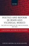 Cayetana Alvarez de Toledo, Cayetana Alvarez/ Alvarez De Toledo De Toledo, Cayetana Alvarez de Toledo - Politics and Reform in Spain and Viceregal Mexico