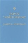 James L Huffman, James L. Huffman - Japan in World History