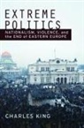 Charles King - Extreme Politics