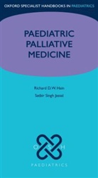 Richard D. W. Hain, Richard D. W./ Jassal Hain, Satbir S. Jassal - Paediatric Palliative Care
