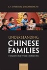 C. Y. Cyrus Chu, C. Y. Cyrus (Distinguished Research Fellow Chu, C. Y. Cyrus/ Yu Chu, C.y.cyrus Chu, Yu Ruoh-Rong, Ruoh-Rong Yu... - Understanding Chinese Families
