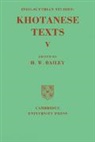 H. W. Bailey, Harold Walter Bailey, H. W. Bailey, Harold Walter Bailey, Bailey H. W. - Indo-Scythian Studies: Being Khotanese Texts Volume V