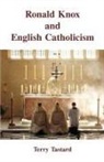 Terry Tastard - Ronald Knox and English Catholicism