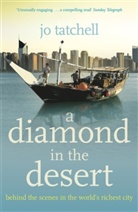 Jo Tatchell, Tatchell Jo - A DIAMOND IN THE DESERT: Behind the Scenes in the World's Richest City
