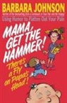 Barbara Johnson - Mama, Get the Hammer There's a Fly on Pa