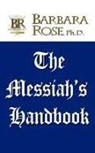 Barbara Rose - The Messiah's Handbook