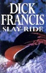 Dick Francis - Slay Ride