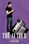 Ward Wood, Wood Ward Wood - The Auteur