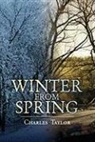 Charles Taylor - Winter From Spring