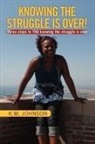 K. M. Johnson, K.M. Johnson - Knowing the Struggle Is Over!