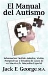 Jack E. George - El Manual Del Autismo: Informacin Fcil