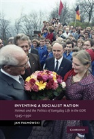 Jan Palmowski, Jan (King''s College London) Palmowski, Palmowski Jan - Inventing a Socialist Nation