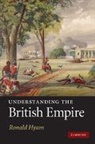Ronald Hyam, Ronald (University of Cambridge) Hyam, Hyam Ronald - Understanding the British Empire