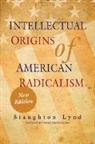Staughton Lynd, Lynd Staughton - Intellectual Origins of American Radicalism