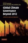 Frank Biermann, Frank (Vrije Universiteit Biermann, Frank Pattberg Biermann, Frank Biermann, Biermann Frank, Philipp Pattberg... - Global Climate Governance Beyond 2012