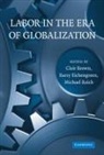 Clair Brown, Clair (University of California Brown, Clair Eichengreen Brown, Clair Brown, Clair (University of California Brown, Barry Eichengreen... - Labor in the Era of Globalization