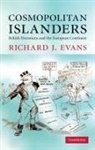 Richard J Evans, Richard J. Evans, Richard J. (University of Cambridge) Evans - Cosmopolitan Islanders