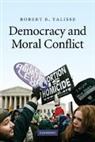 Robert B. Talisse, Robert B. (Vanderbilt University Talisse, Talisse Robert B. - Democracy and Moral Conflict