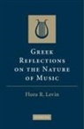 Flora R. Levin - Greek Reflections on the Nature of Music