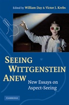 William Day, William Krebs Day, William Day, Victor J. Krebs - Seeing Wittgenstein Anew