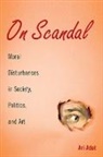 Ari Adut, Ari (University of Texas Adut - On Scandal