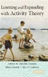 Harry Daniels, Kris D. Gutierrez, Annalisa Sannino, Annalisa (University of Helsinki) Daniels Sannino, Annalisa Daniels Sannino, Harry Daniels... - Learning and Expanding With Activity Theory