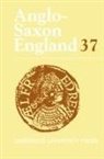 Malcolm Godden, Malcolm (University of Oxford) Keynes Godden, Malcolm Keynes Godden, Mark Blackburn, Malcolm Godden, Malcolm (University of Oxford) Godden... - Anglo-Saxon England: Volume 37