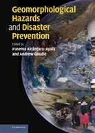 Irasema Alcantara-Ayala, Irasema Goudie Alcantara-Ayala, Andrew S. Goudie, Irasema Alcantara-Ayala, Irasema Alcántara-Ayala, Andrew S. Goudie... - Geomorphological Hazards and Disaster Prevention