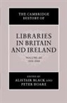 Alistair Black, Alistair Hoare Black, Peter Black Hoare, Alistair Black, Professor Alistair Black, Peter Hoare - Cambridge History of Libraries in Britain and Ireland: Volume 3,