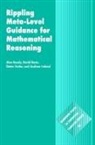 David Basin, David (ETH Zentrum Basin, Alan Bundy, Alan (University of Edinburgh) Bundy, Alan (University of Edinburgh) Basin Bundy, Alan Basin Bundy... - Rippling: Meta-Level Guidance for Mathematical Reasoning