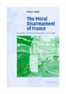 Mona L. Siegel, Mona L. (California State University Siegel - Moral Disarmament of France