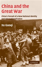 Guoqi Xu, Guoqi (Kalamazoo College Xu, Xu Guoqi - China and the Great War