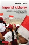 Anthony Reid - Imperial Alchemy