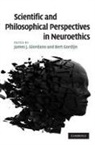 James J. Giordano, James J. Gordijn Giordano, James J. Giordano, Bert Gordijn, Bert (Dublin City University) Gordijn - Scientific and Philosophical Perspectives in Neuroethics