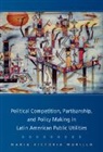 Maria Victoria Murillo, Maria Victoria (Columbia University Murillo - Political Competition, Partisanship, and Policy Making in Latin
