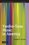 Joseph N. Straus, Joseph N. (City University of New York) Straus - Twelve-Tone Music in America