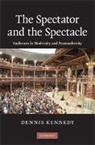 Dennis Kennedy, Dennis (Professor Emeritus of Drama Kennedy, Kennedy Dennis - Spectator and the Spectacle
