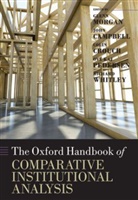 Morgan Et Al, John Campbell, Colin Crouch, Glenn Morgan, Glenn Campbell Morgan, John Campbell... - Oxford Handbook of Comparative Institutional Analysis