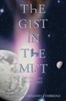 Anthony Roland Lethbridge, Dr Anthony Roland Lethbridge, Dr. Anth Lethbridge - The Gist in the Mist