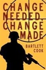 Bartlett Cook, Cook Bartlett Cook - Change Needed, Change Made