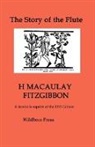 H Macaul Fitzgibbon, H Macaulay Fitzgibbon, H. Macaulay Fitzgibbon - The Story of the Flute. Illustrated Ed
