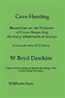 W Boyd Dawkins, W. Boyd Dawkins - Cave Hunting: Researches on the Evidenc