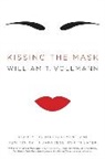 William T. Vollmann - Kissing the Mask