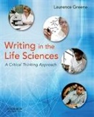 Laurence Greene, Greene Laurence - Writing in the Life Sciences