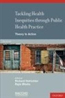Rajiv Bhatia, Richard Hofrichter, Richard (EDT)/ Bhatia Hofrichter, Rajiv Bhatia, Richard Hofrichter - Tackling Health Inequities Through Public Health Practice