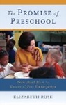 Rose, Elizabeth Rose - The Promise of Preschool
