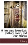 O. Henry, Henry O, Henry O. - O. Henryana Seven Odds and Ends Poetry a