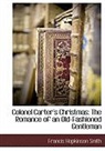 Francis Hopki Smith, Francis Hopkinson Smith - Colonel Carter's Christmas: The Romance